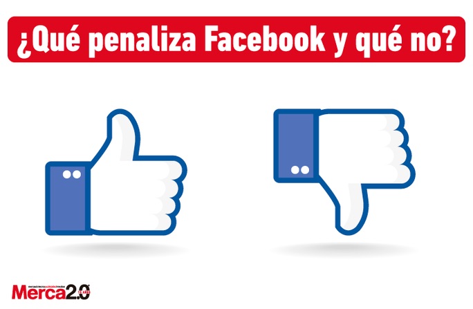 ¿qué Contenido Penaliza Facebook Y Cuál No Revista Merca2 0