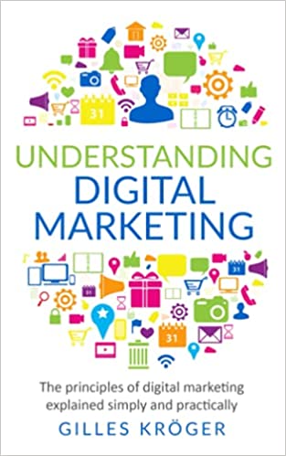 This book explains in an extremely simple way what digital marketing is