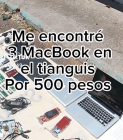 ¡Ganga! va al tianguis y compra 3 MacBook por $500