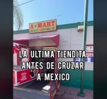 Así es la última tiendita que está antes de cruzar a México