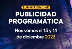 Aprende de los expertos en el Summit de Publicidad Programática