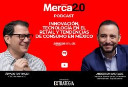 Podcast: Innovación, tecnología en el retail y tendencias de consumo en México