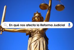 en que nos afecta la reforma al poder judicial 2024