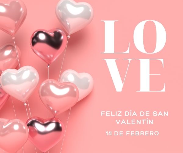 FELIZ DÍA DE SAN VALENTÍN - 14 DE FEBRERO