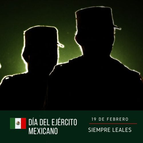 FELIZ DÍA DEL EJÉRCITO MEXICANO