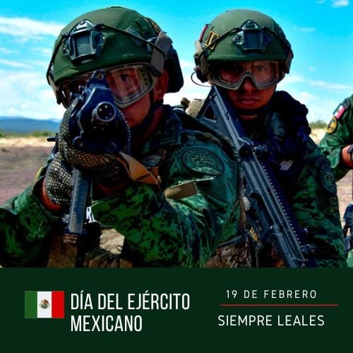 FELIZ DÍA DEL EJÉRCITO MEXICANO