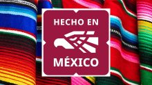 HECHO EN MEXICO CAMPAñA 2025