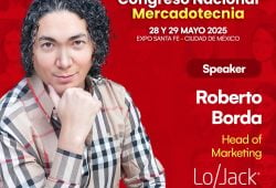 Lo que aprenderás de Roberto Borda, líder de marketing en Lojack México, en el CNM 2025